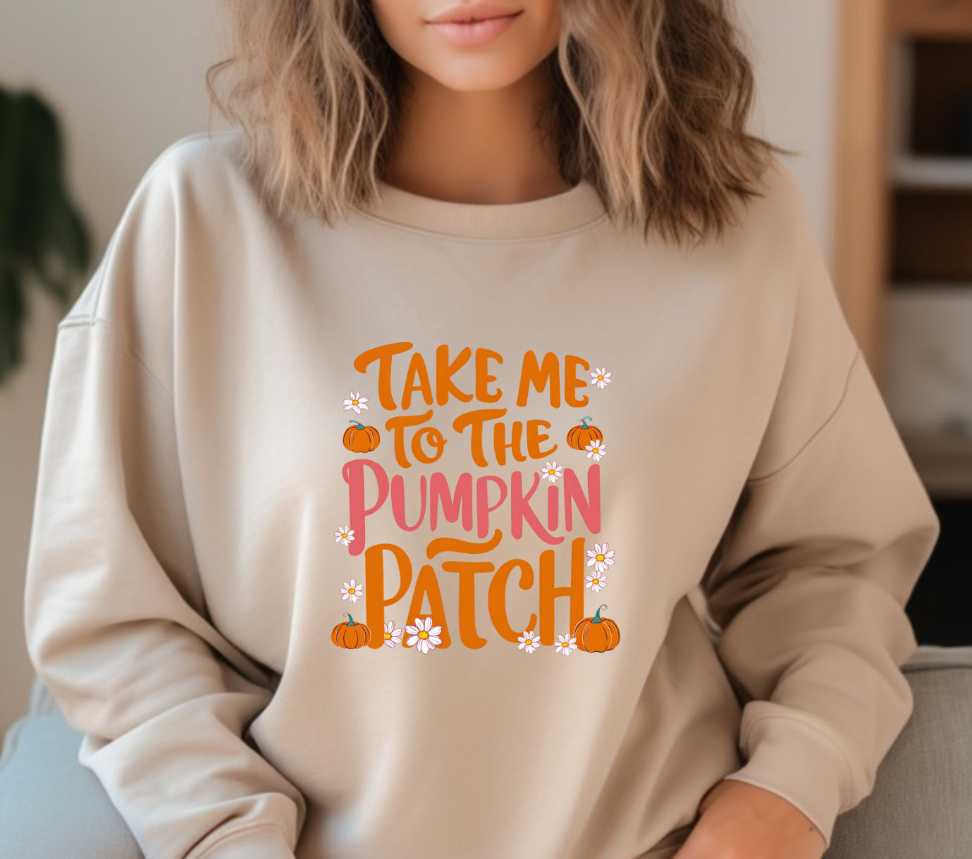 Take me to the pumpkin patch fall sweatshirt