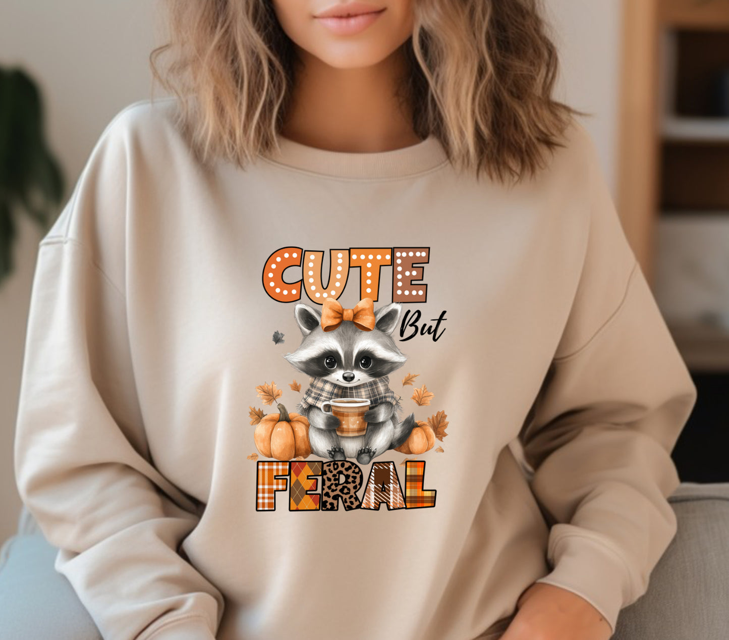 Cute but feral fall Sweatshirt