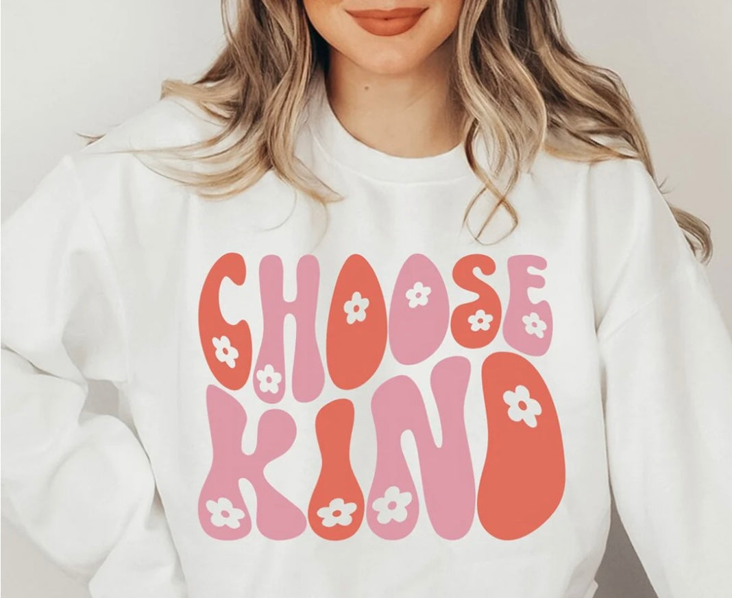 Choose Kind sweatshirt or hoodie