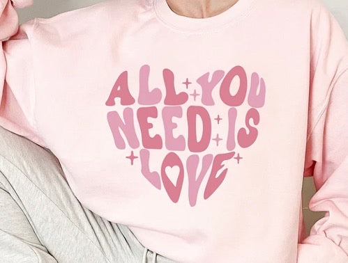 All you need is love sweatshirts