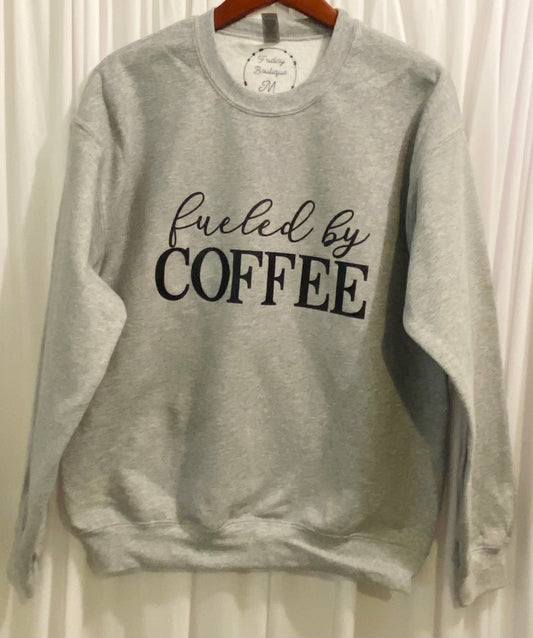 Fueled by Coffee sweatshirt