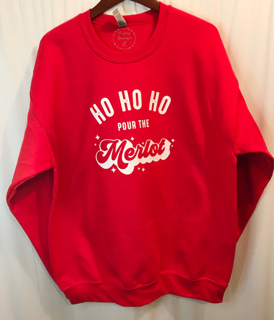 Ho Ho Ho Pour the Merlot sweatshirt